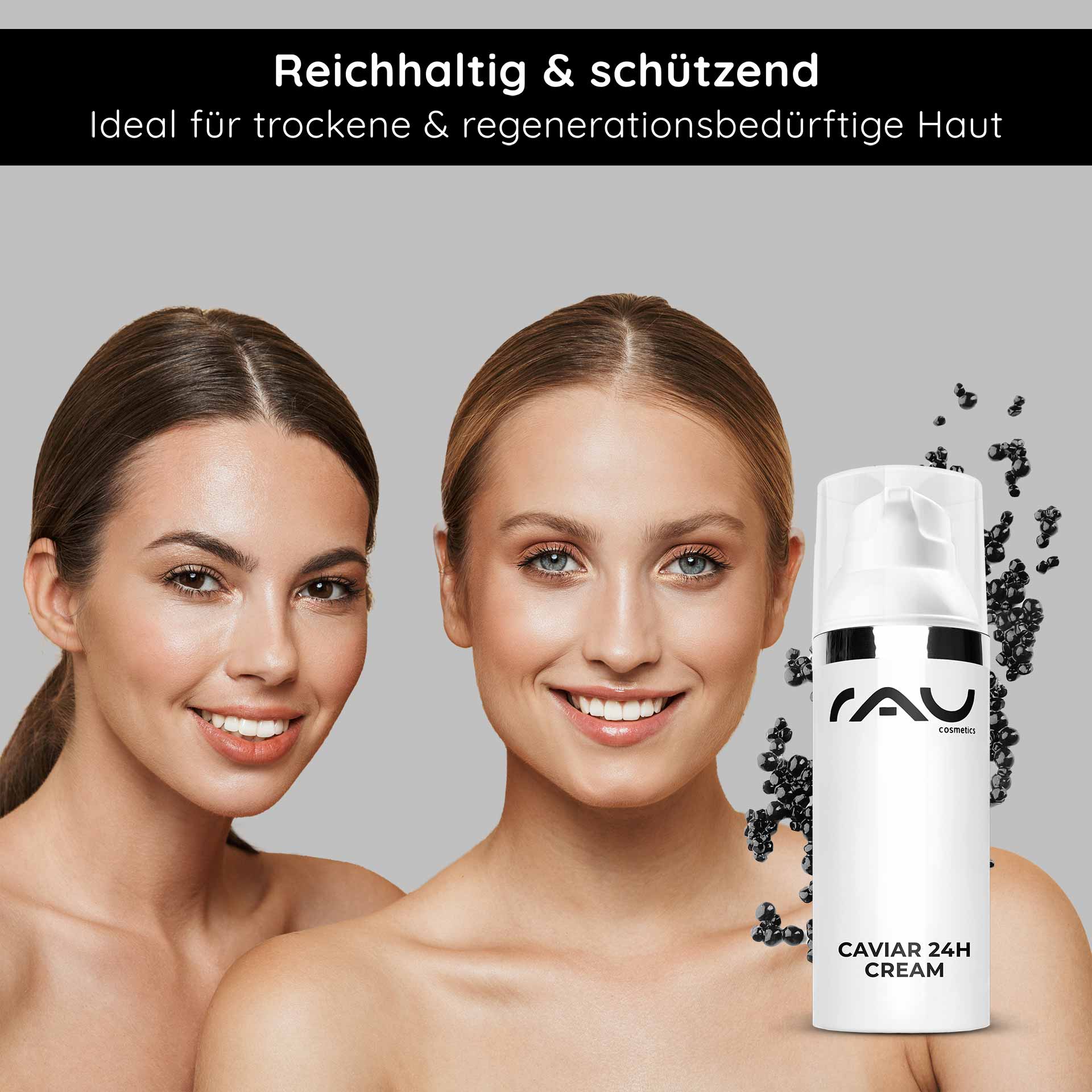 Caviar 24h Cream 50 мл Уход за кожей с экстрактом икры Reichhaltige Caviar 24h Cream von RAU Cosmetics, ideal für trockene und regenerationsbedürftige Haut, mit zwei lächelnden Frauen, die gesunde, strahlende Haut zeigen.