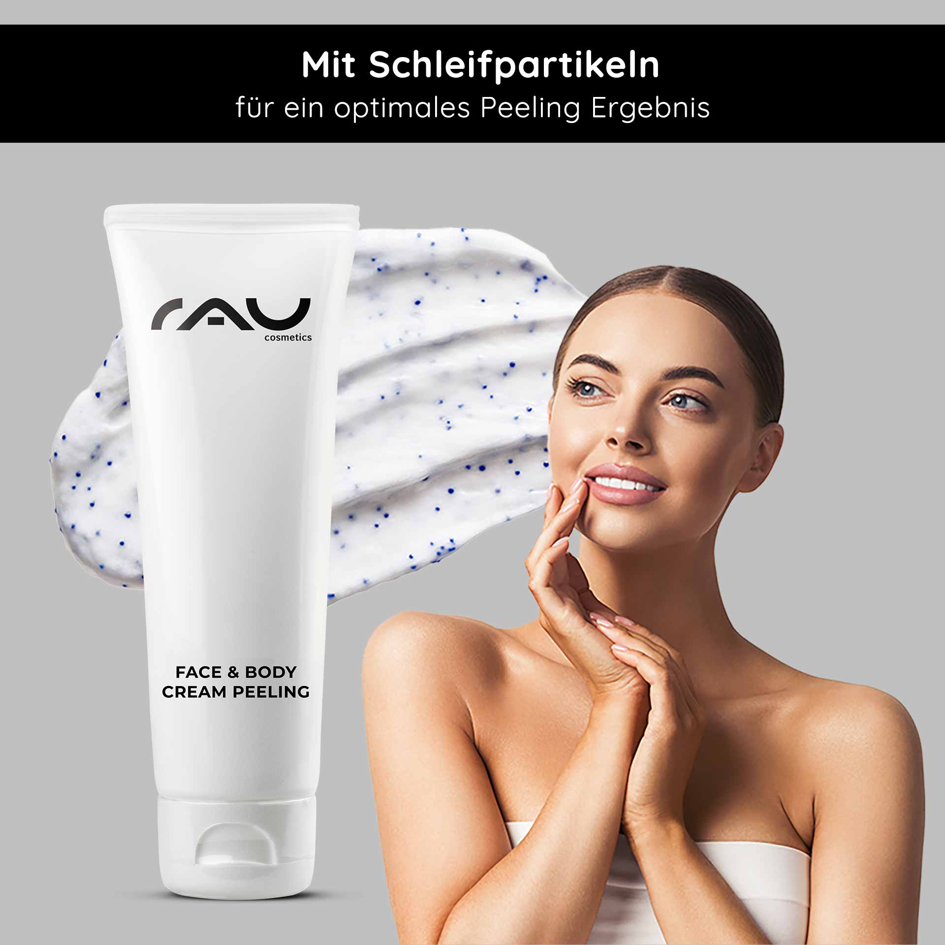 Крем-пилинг для лица и тела 75 мл Механический пилинг RAU Cosmetics Face & Body Cream Peeling-Tube mit Peelingpartikeln, Frau berührt sanft ihr Gesicht und zeigt die Vorteile der Hautpflege und glatte Haut.