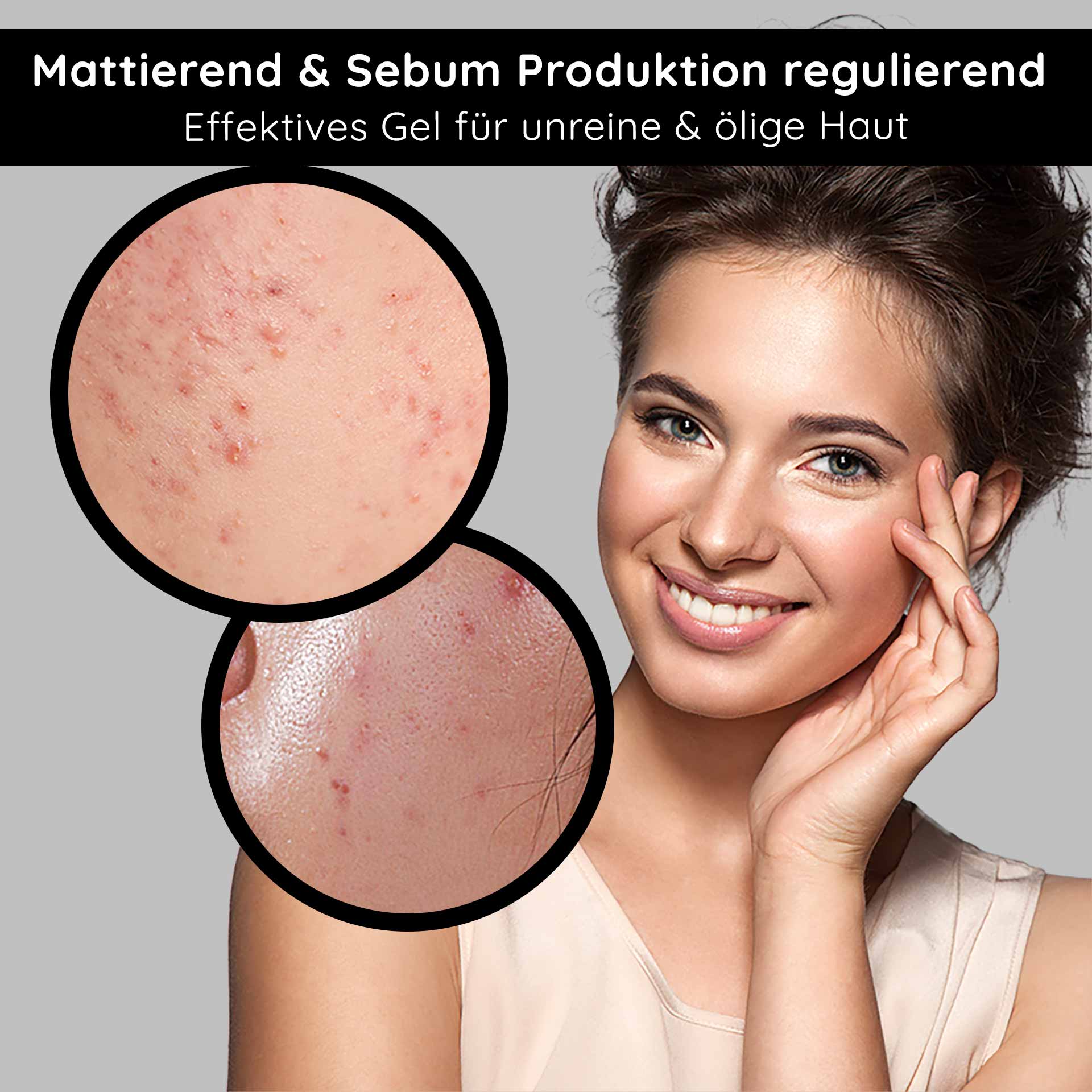 Mattierendes Gel für unreine und ölige Haut, Hautporen mit Unreinheiten, lächelnde Frau mit gesunder Haut, Fokus auf Hautpflege und Sebumregulation.